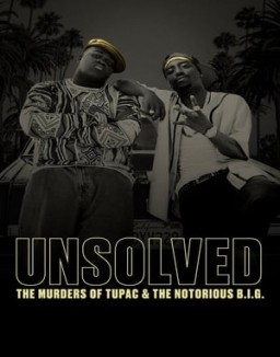 Unsolved: The Murders of Tupac and The Notorious B.I.G.